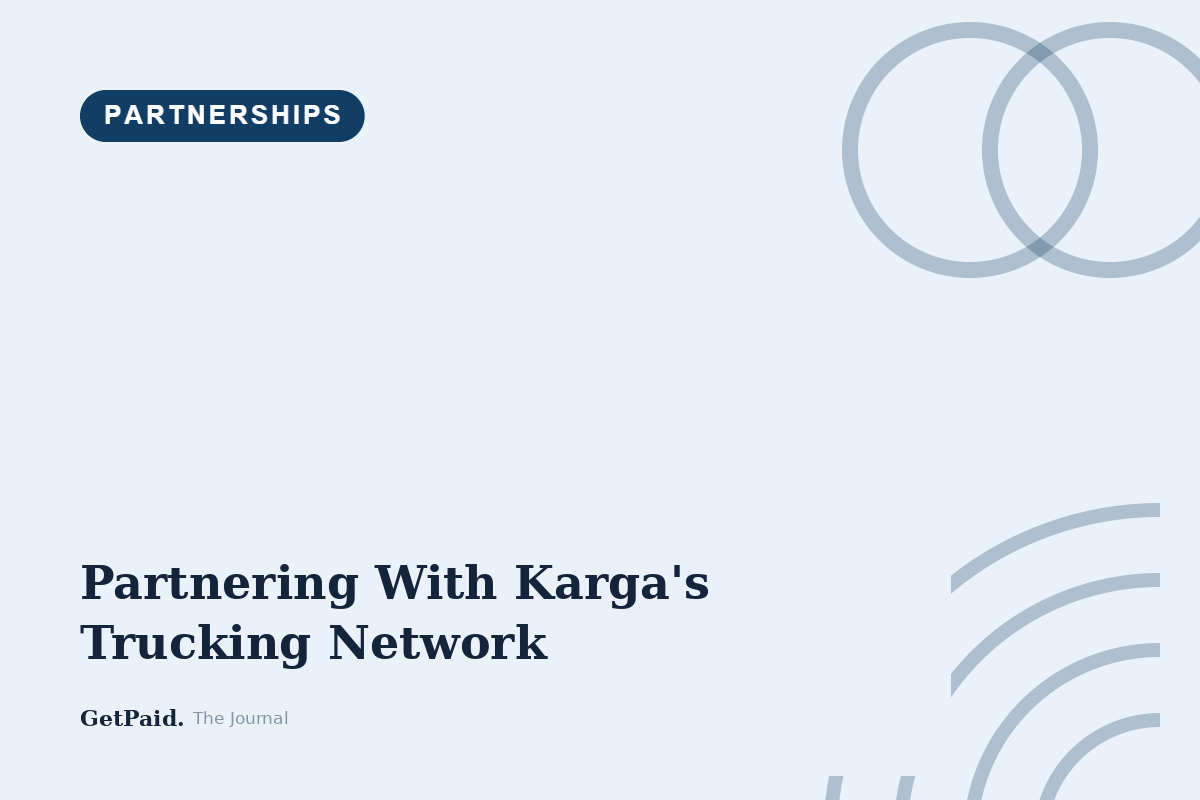 GetPaid partners with Karga's trucking network